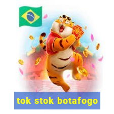 tok stok botafogo